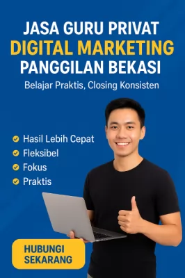 Jasa Guru Privat Digital Marketing Panggilan Bekasi – Belajar Praktis Closing Konsisten